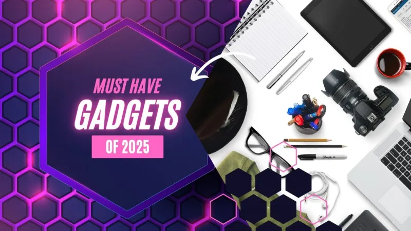 Top 5 Tech Gadgets You Need to Upgrade Your Life in 2025